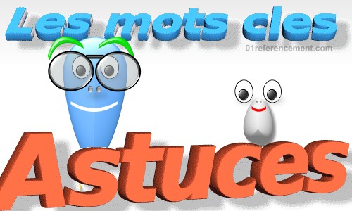 Les mots cles -astuces